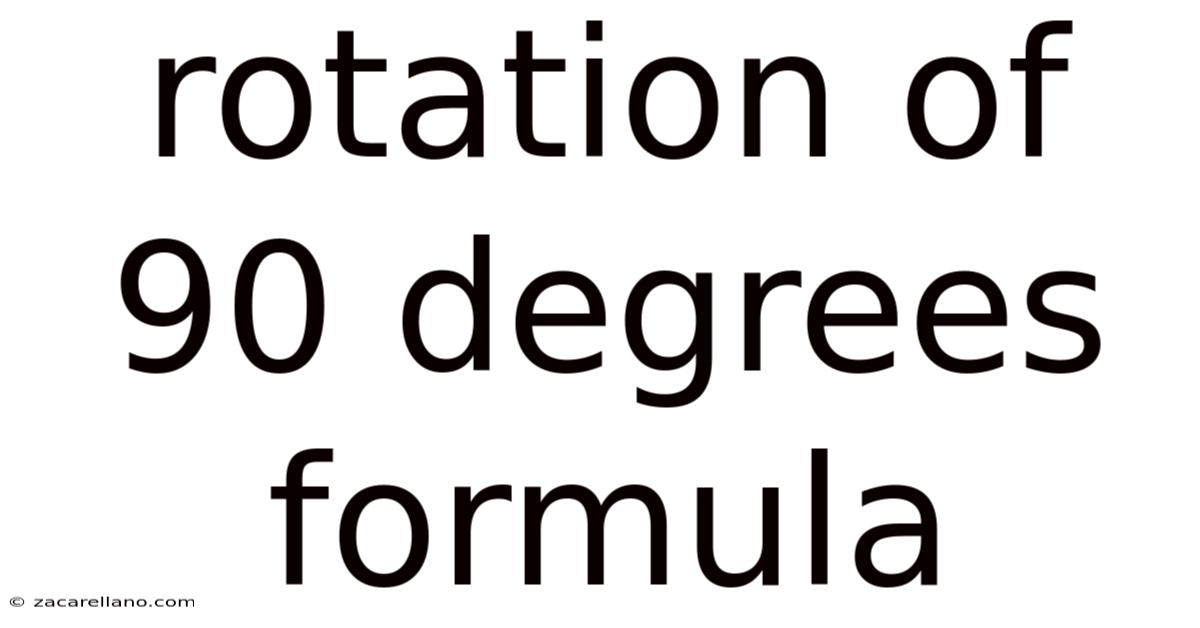Rotation Of 90 Degrees Formula