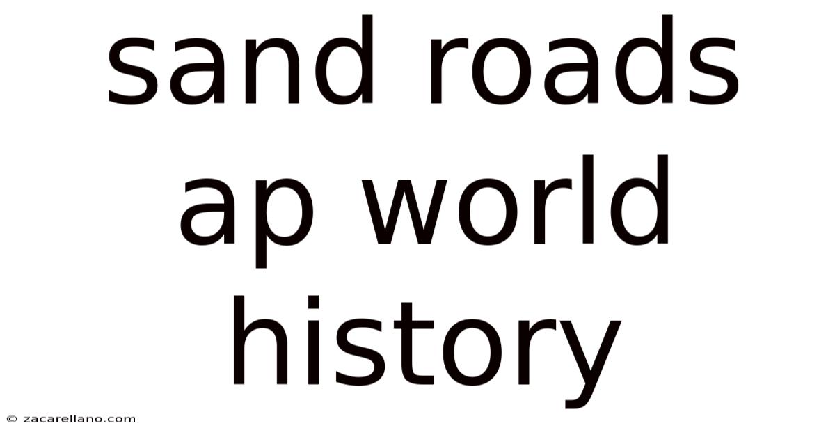 Sand Roads Ap World History