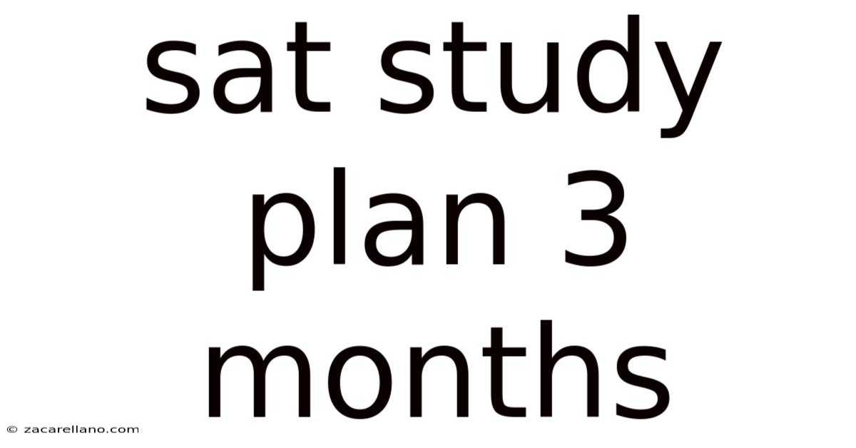 Sat Study Plan 3 Months