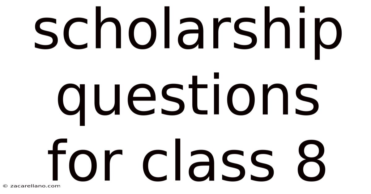 Scholarship Questions For Class 8
