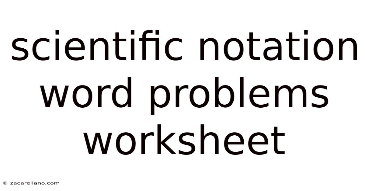 Scientific Notation Word Problems Worksheet
