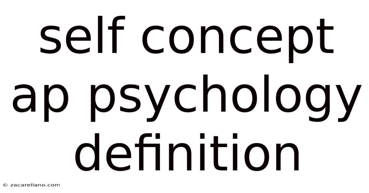 Self Concept Ap Psychology Definition