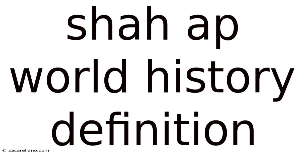Shah Ap World History Definition