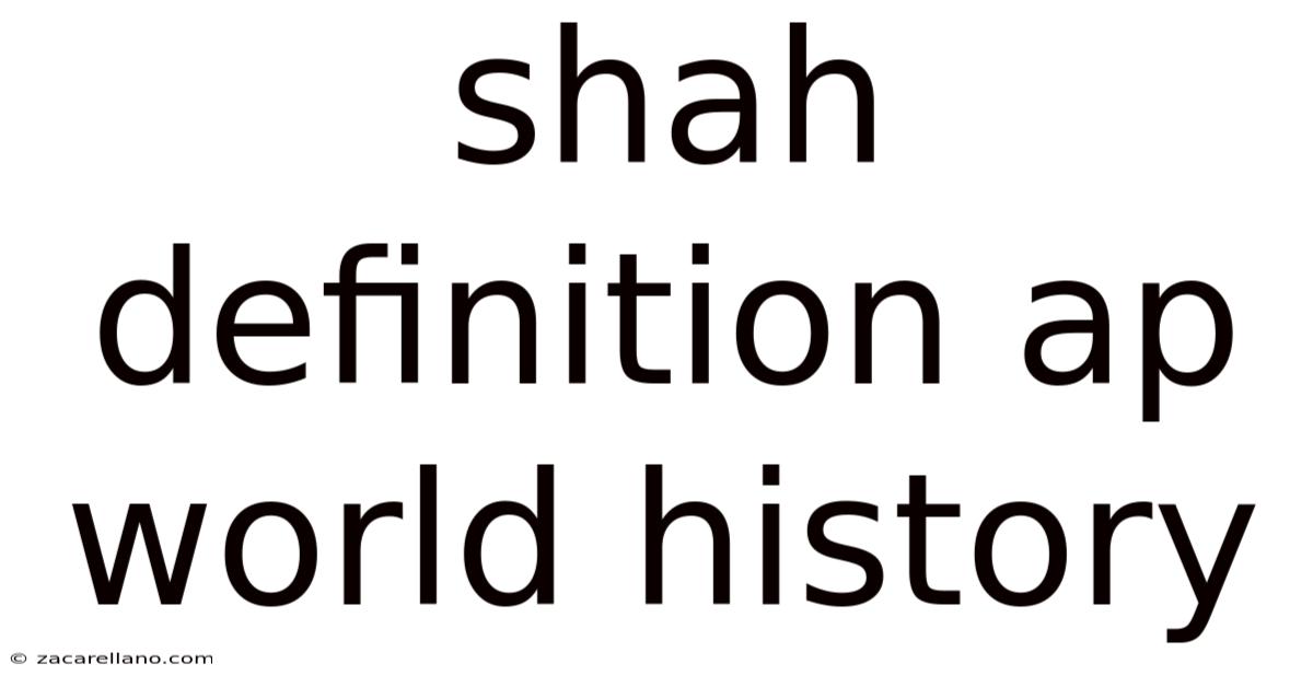 Shah Definition Ap World History