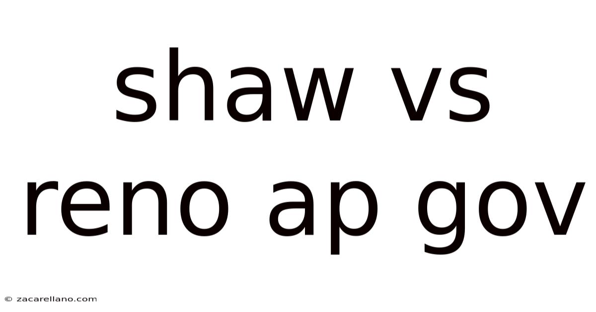 Shaw Vs Reno Ap Gov