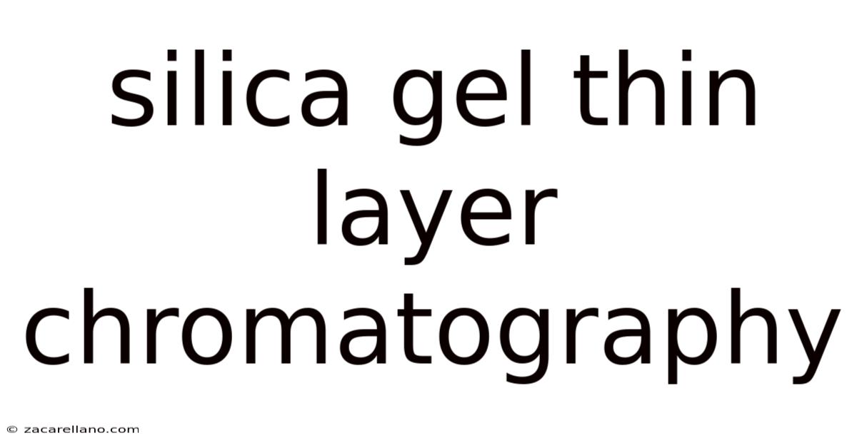 Silica Gel Thin Layer Chromatography