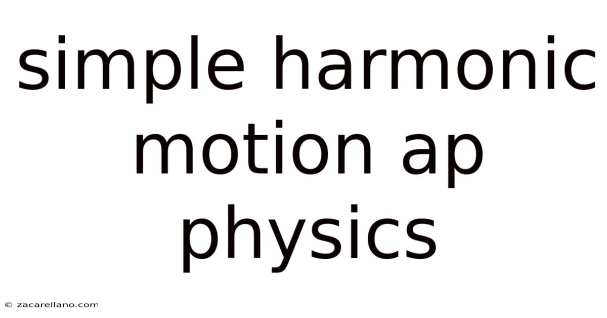 Simple Harmonic Motion Ap Physics