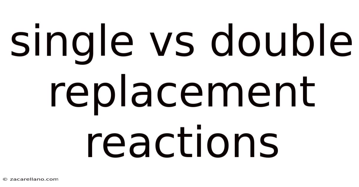 Single Vs Double Replacement Reactions