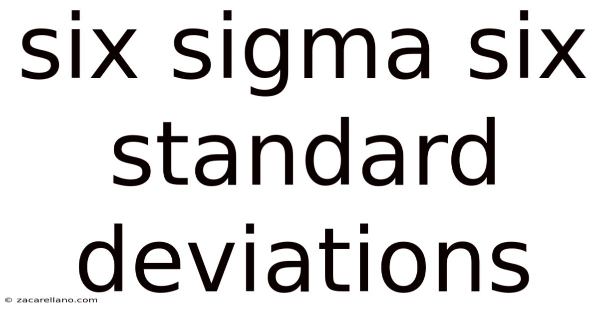 Six Sigma Six Standard Deviations