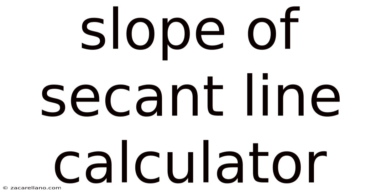 Slope Of Secant Line Calculator