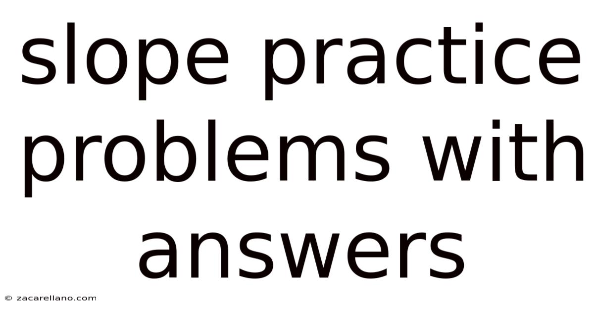Slope Practice Problems With Answers