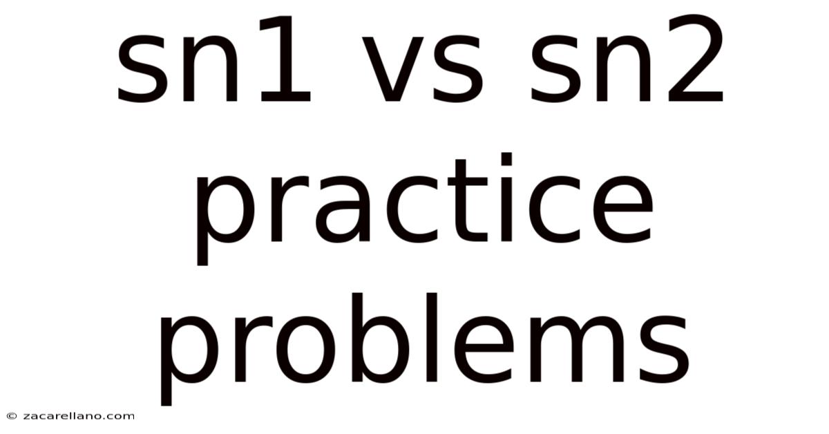 Sn1 Vs Sn2 Practice Problems