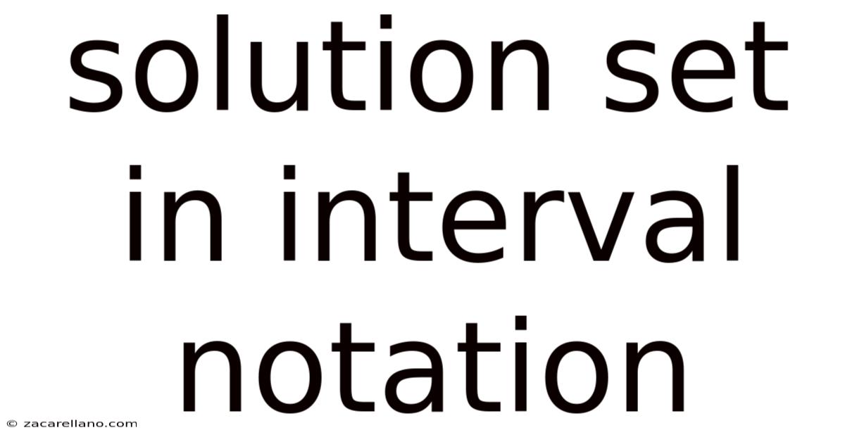 Solution Set In Interval Notation