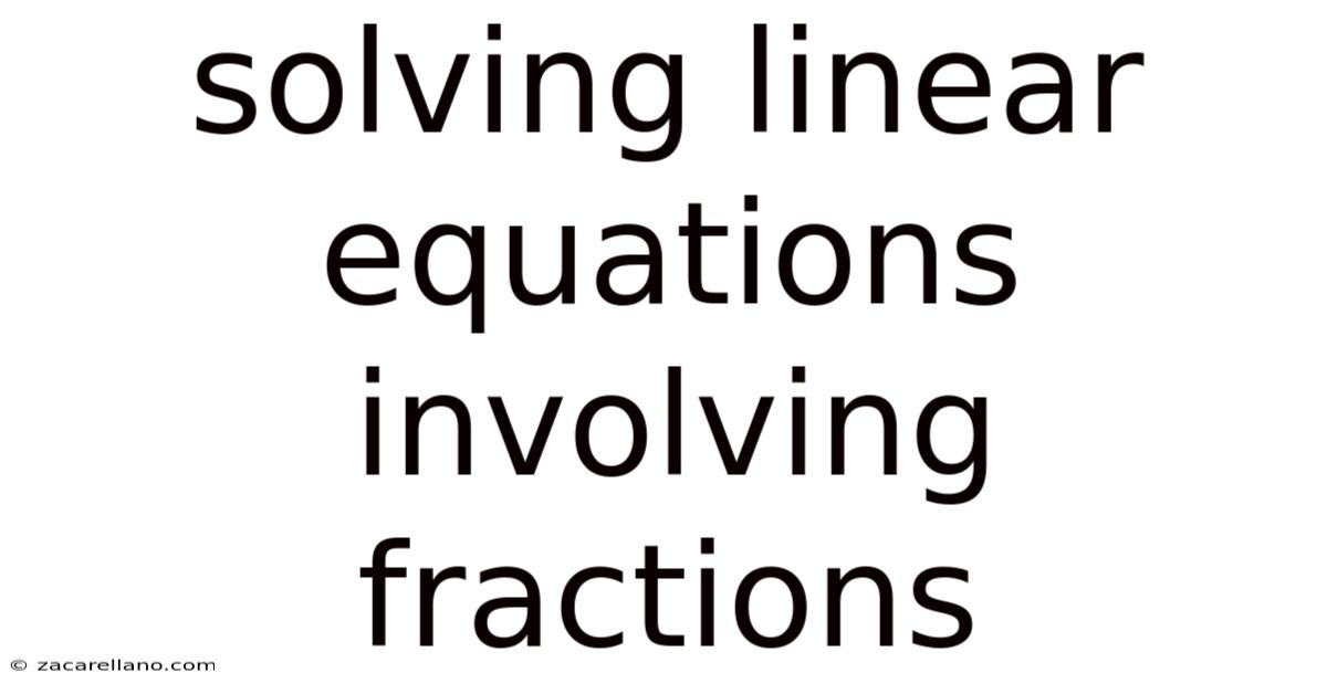 Solving Linear Equations Involving Fractions