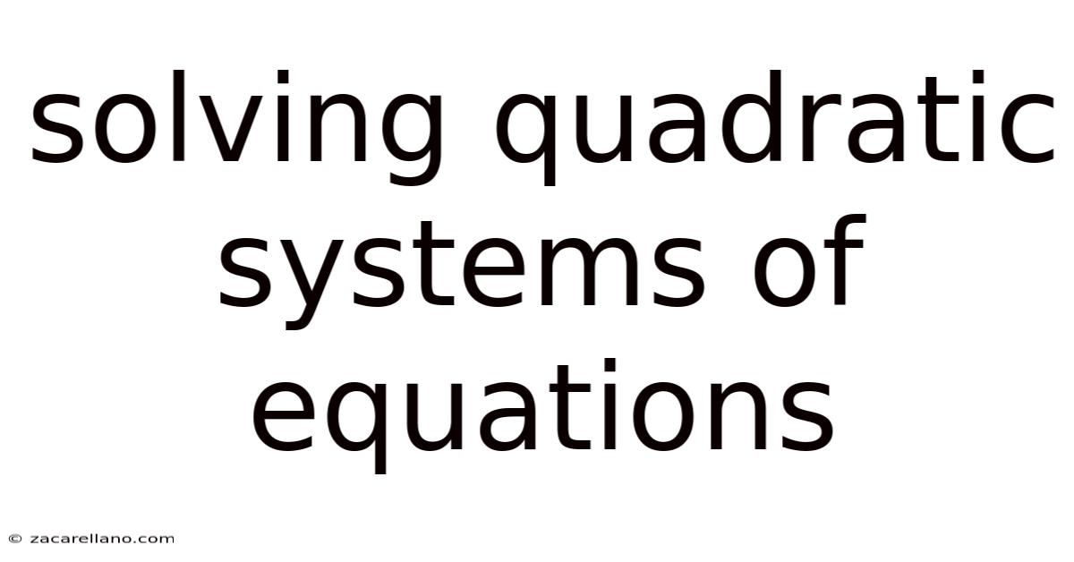 Solving Quadratic Systems Of Equations