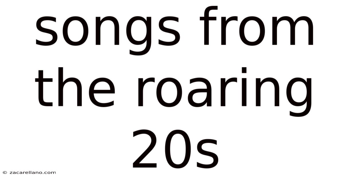 Songs From The Roaring 20s