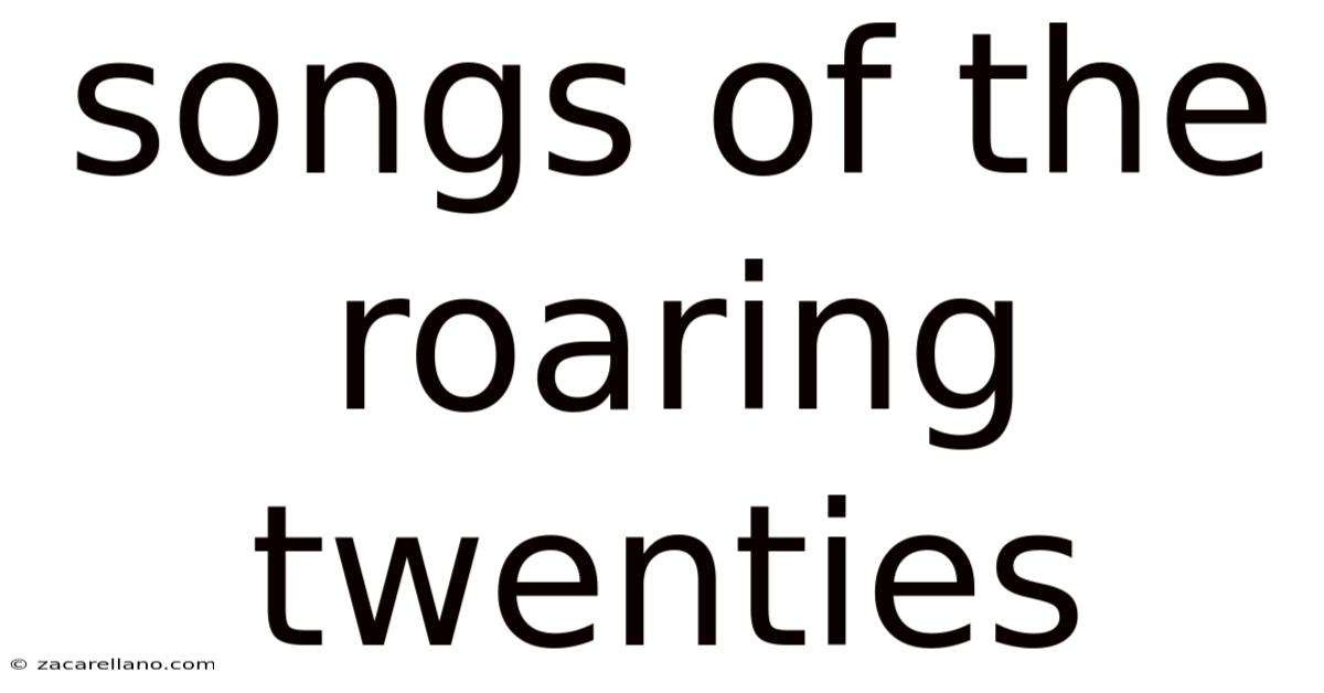 Songs Of The Roaring Twenties