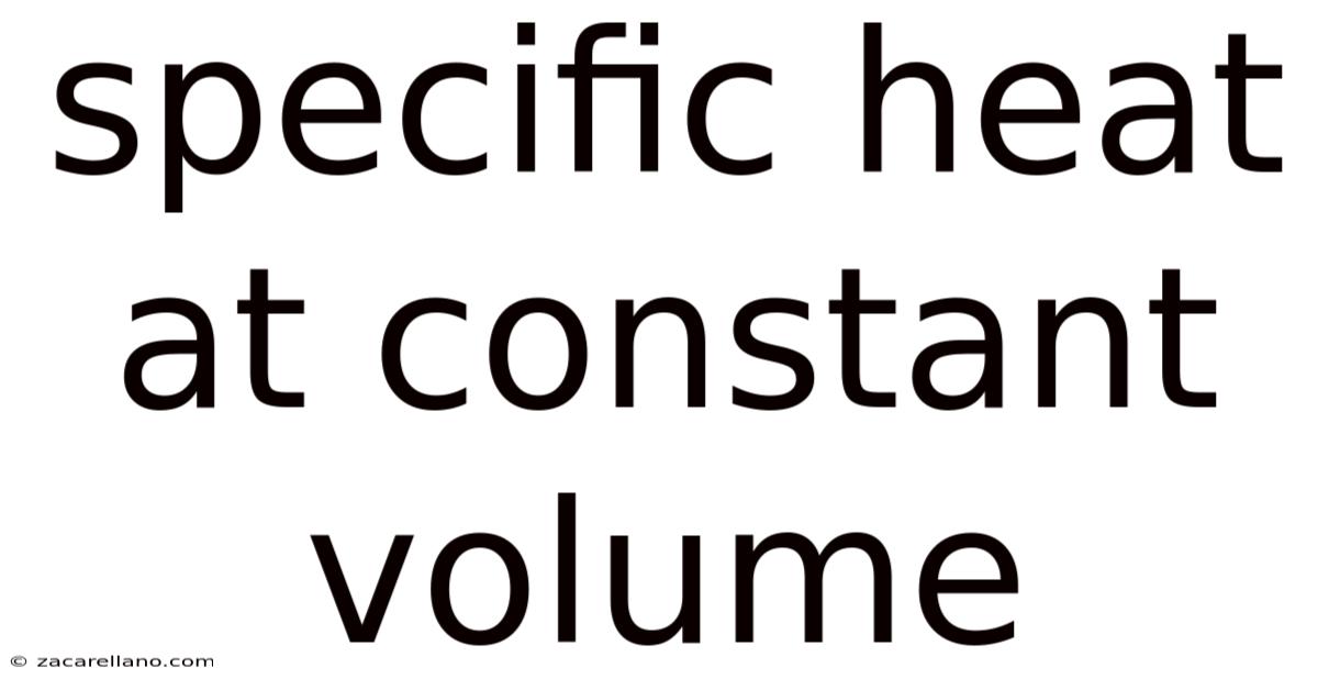 Specific Heat At Constant Volume