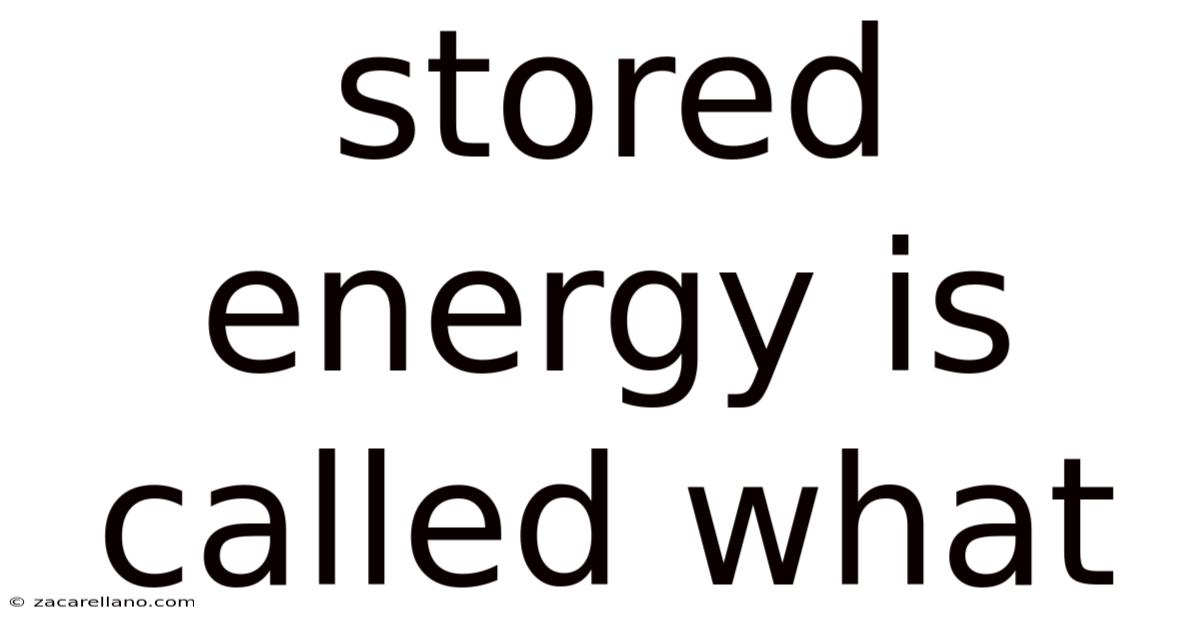 Stored Energy Is Called What