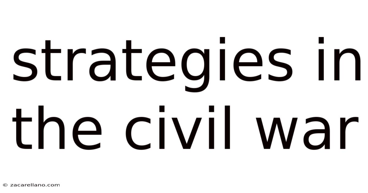 Strategies In The Civil War