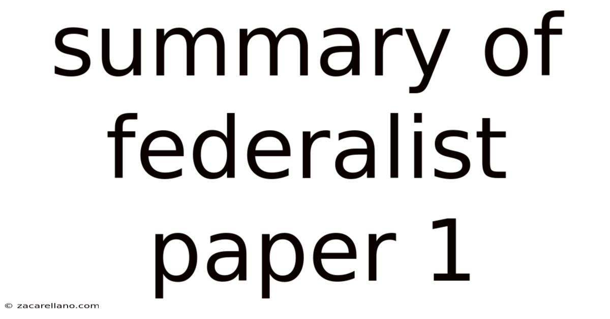 Summary Of Federalist Paper 1
