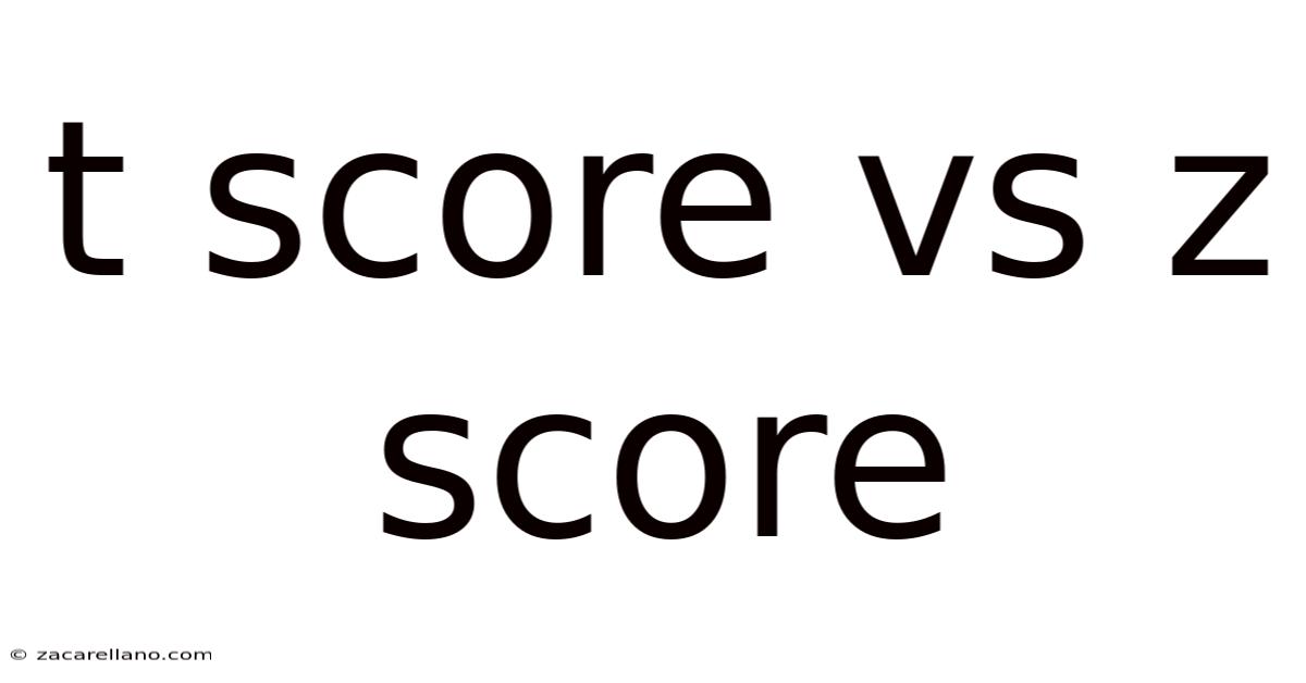 T Score Vs Z Score