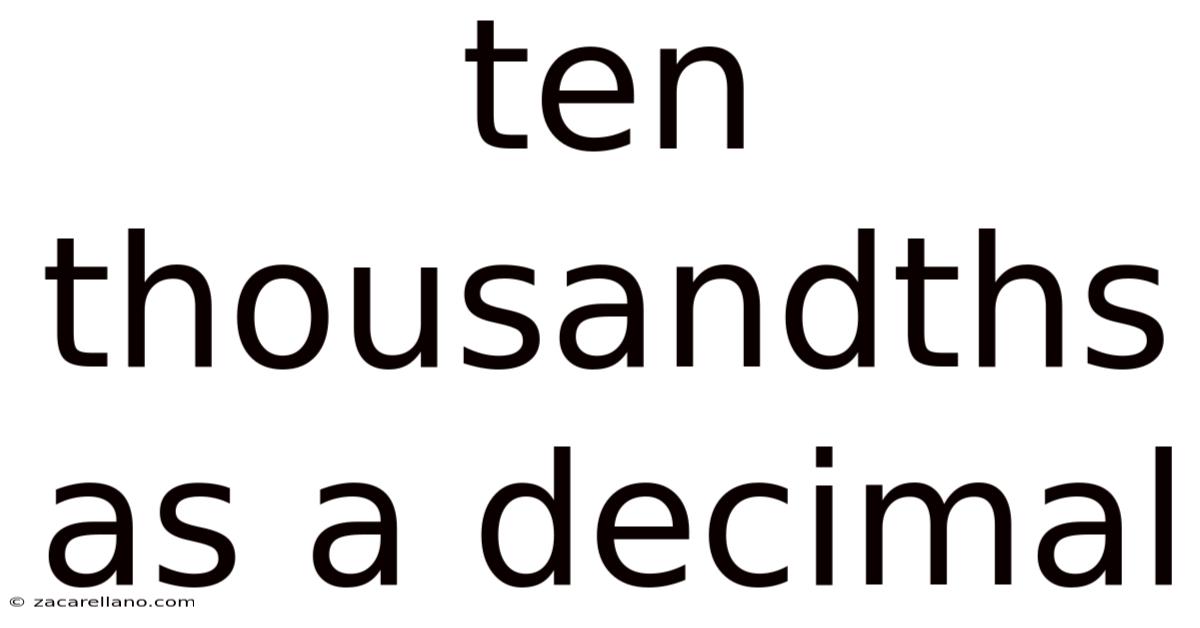 Ten Thousandths As A Decimal