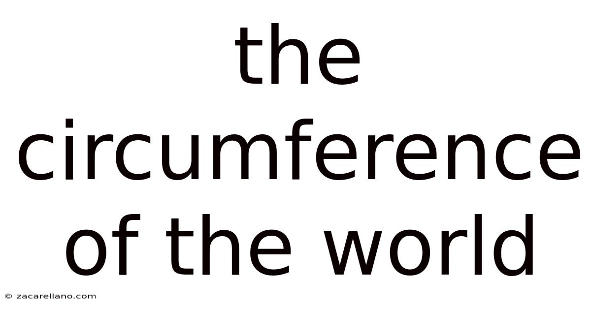 The Circumference Of The World