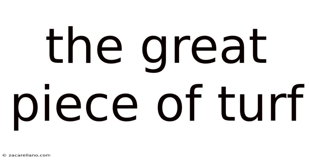 The Great Piece Of Turf