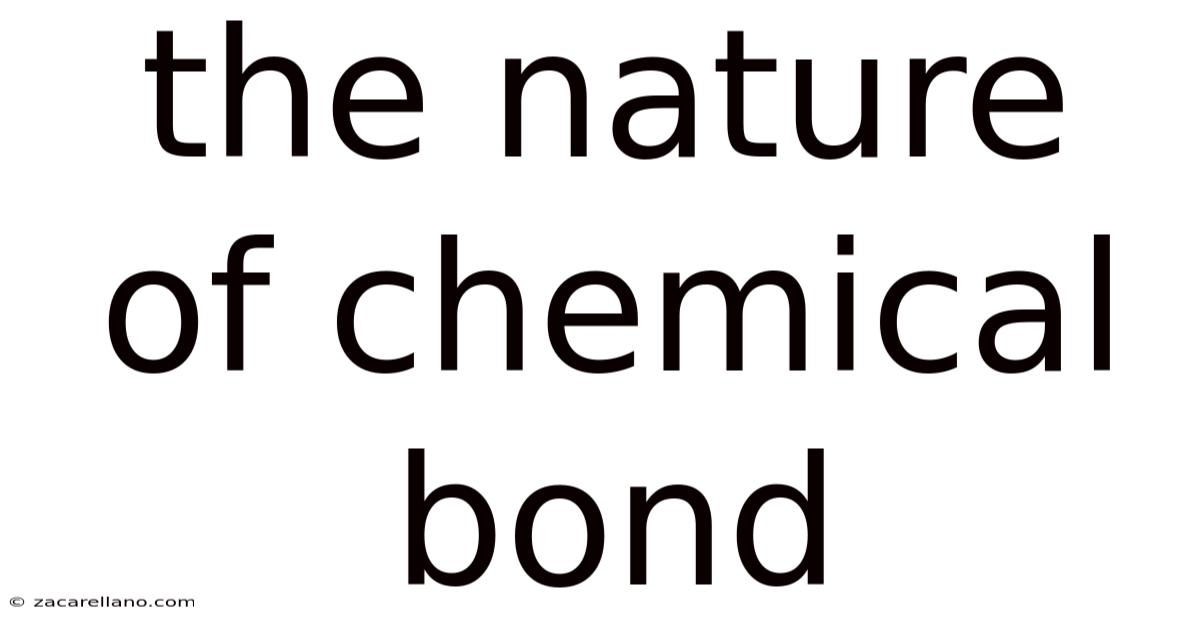 The Nature Of Chemical Bond