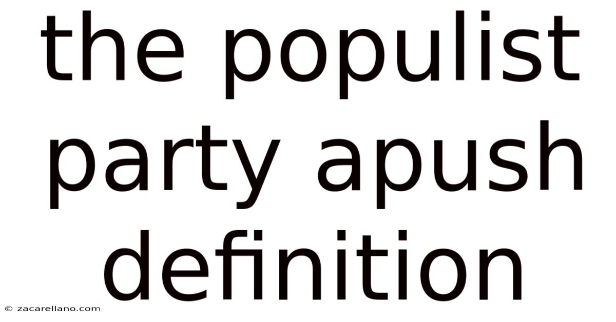 The Populist Party Apush Definition