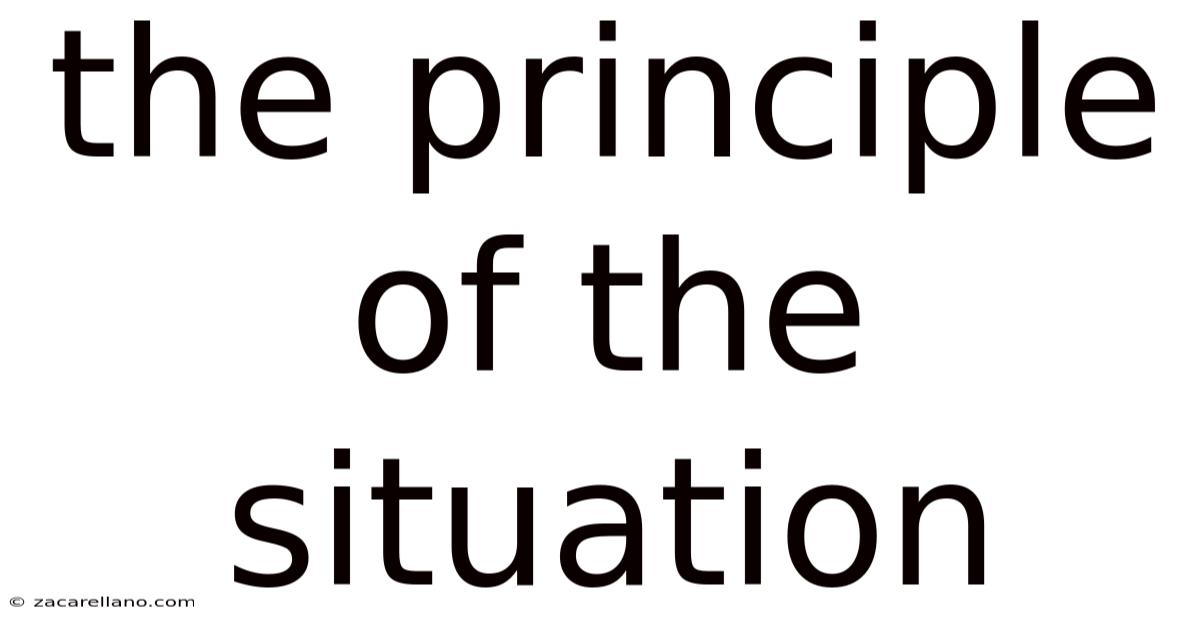 The Principle Of The Situation