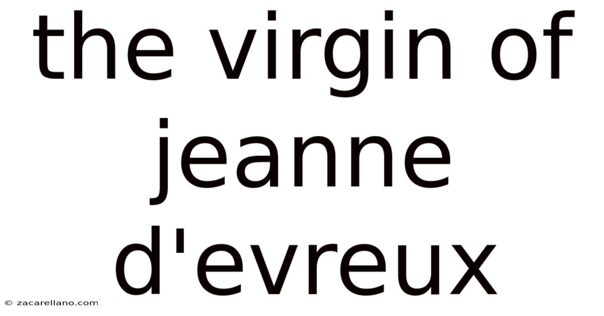 The Virgin Of Jeanne D'evreux