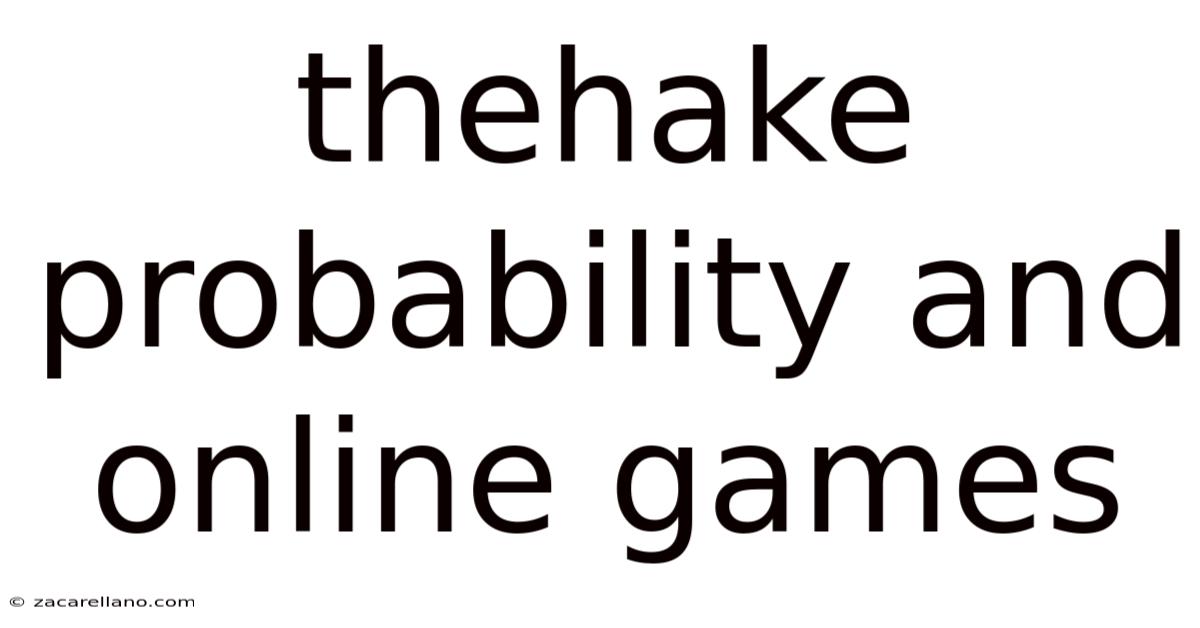 Thehake Probability And Online Games