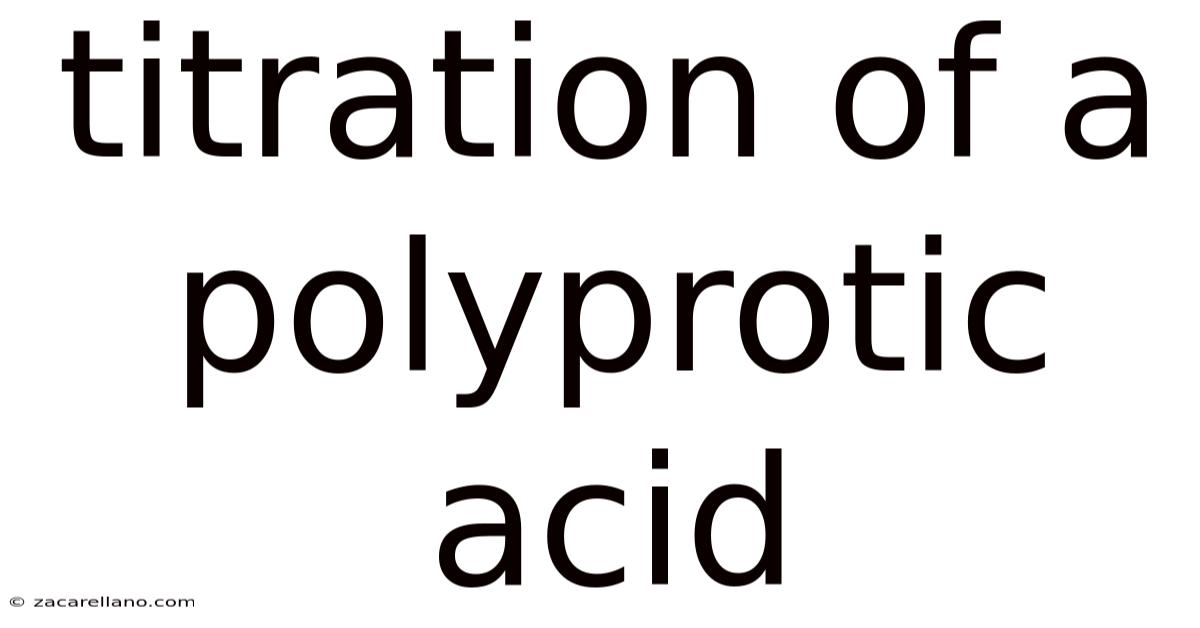Titration Of A Polyprotic Acid