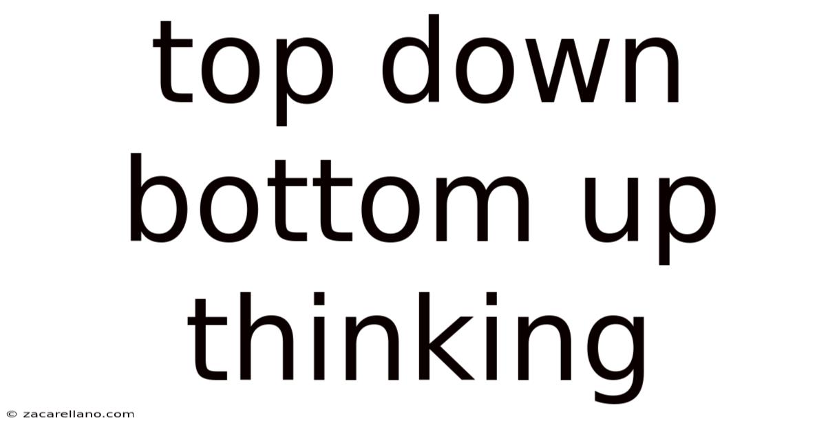 Top Down Bottom Up Thinking