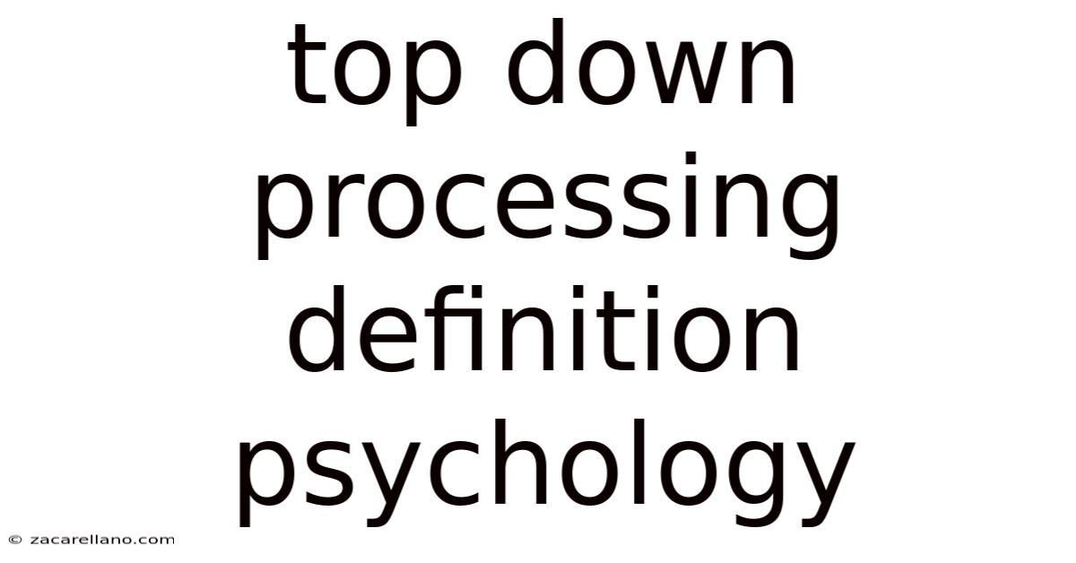 Top Down Processing Definition Psychology