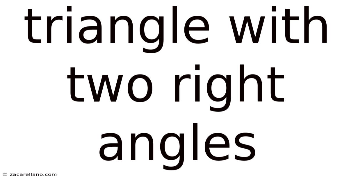 Triangle With Two Right Angles