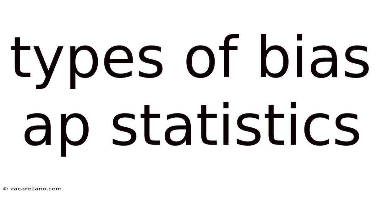 Types Of Bias Ap Statistics