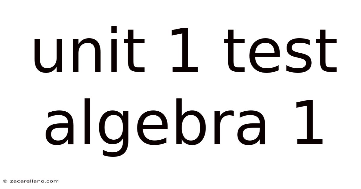 Unit 1 Test Algebra 1
