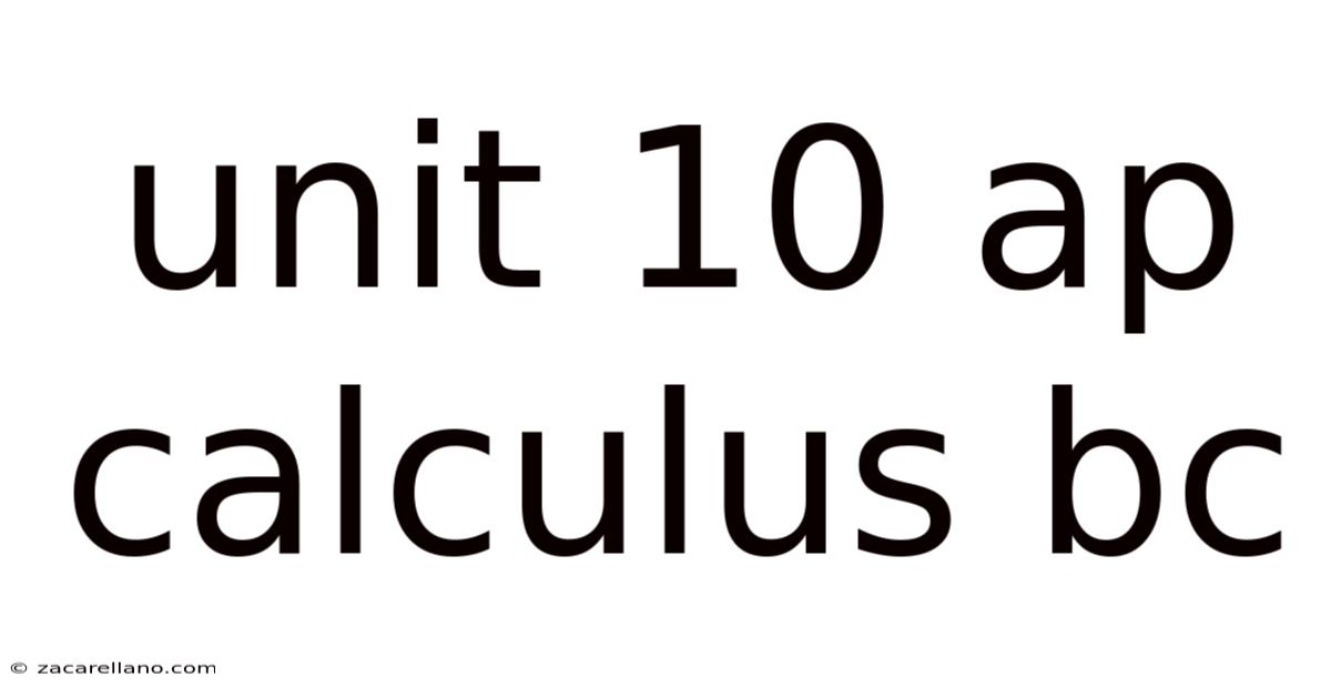 Unit 10 Ap Calculus Bc