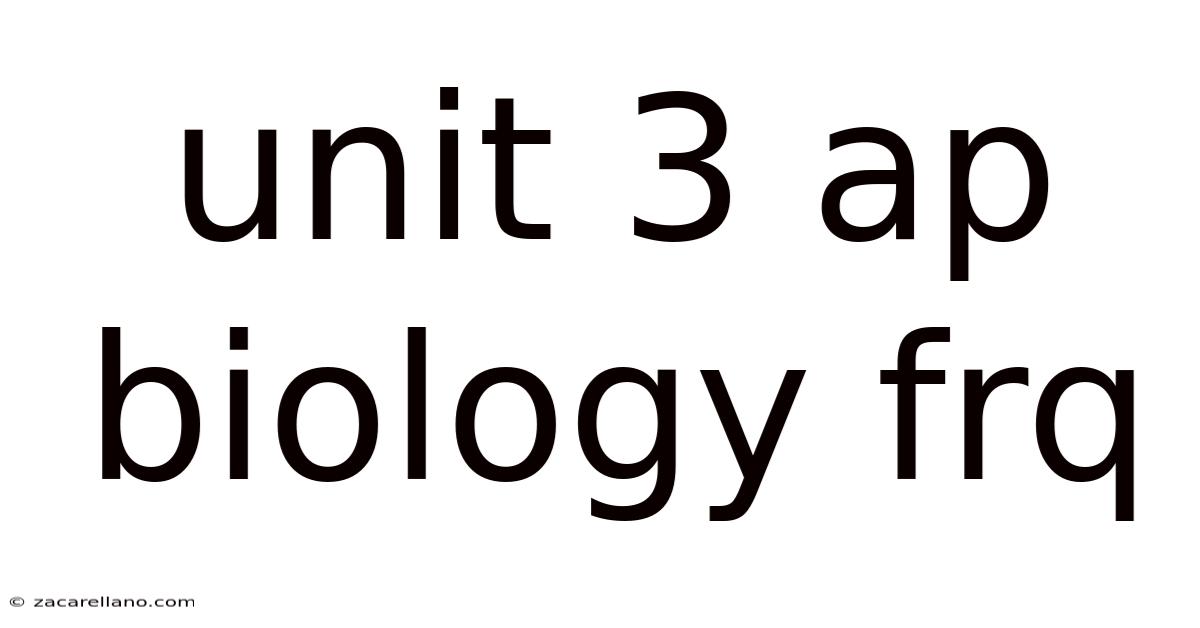 Unit 3 Ap Biology Frq