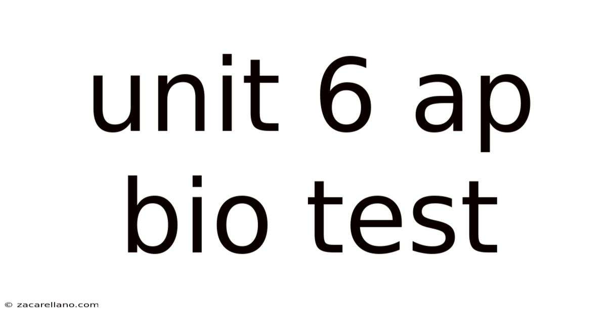 Unit 6 Ap Bio Test