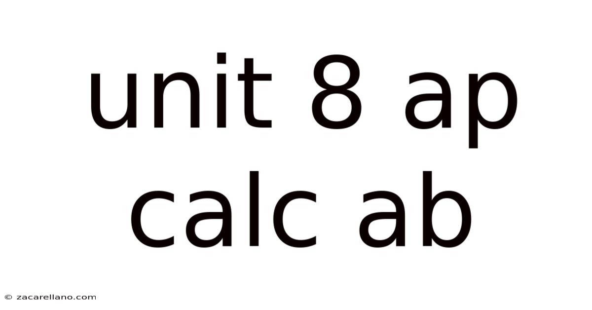 Unit 8 Ap Calc Ab