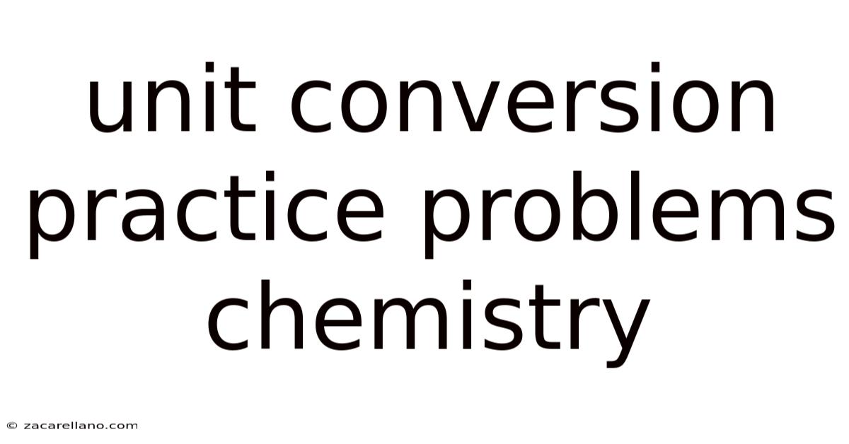 Unit Conversion Practice Problems Chemistry