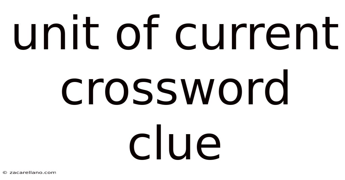 Unit Of Current Crossword Clue