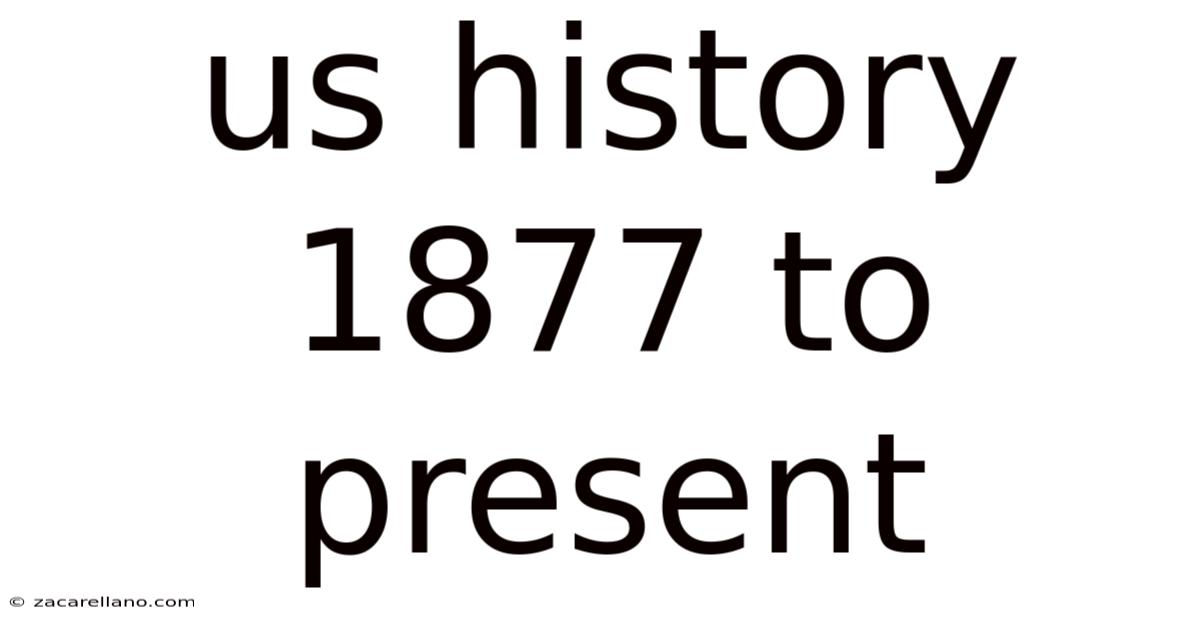 Us History 1877 To Present