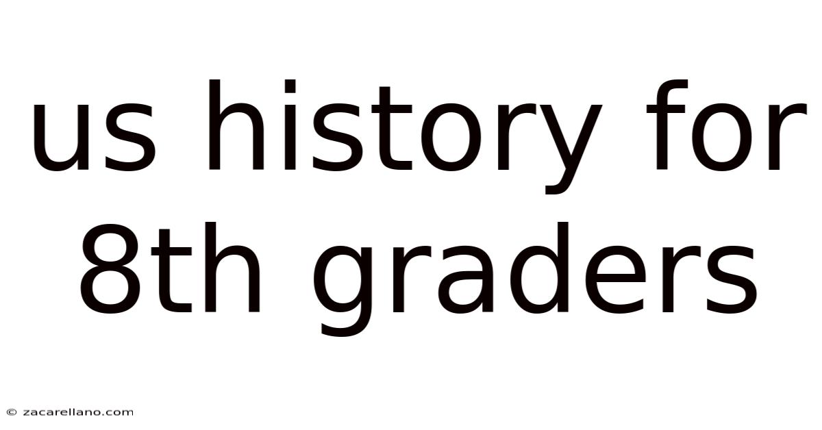 Us History For 8th Graders