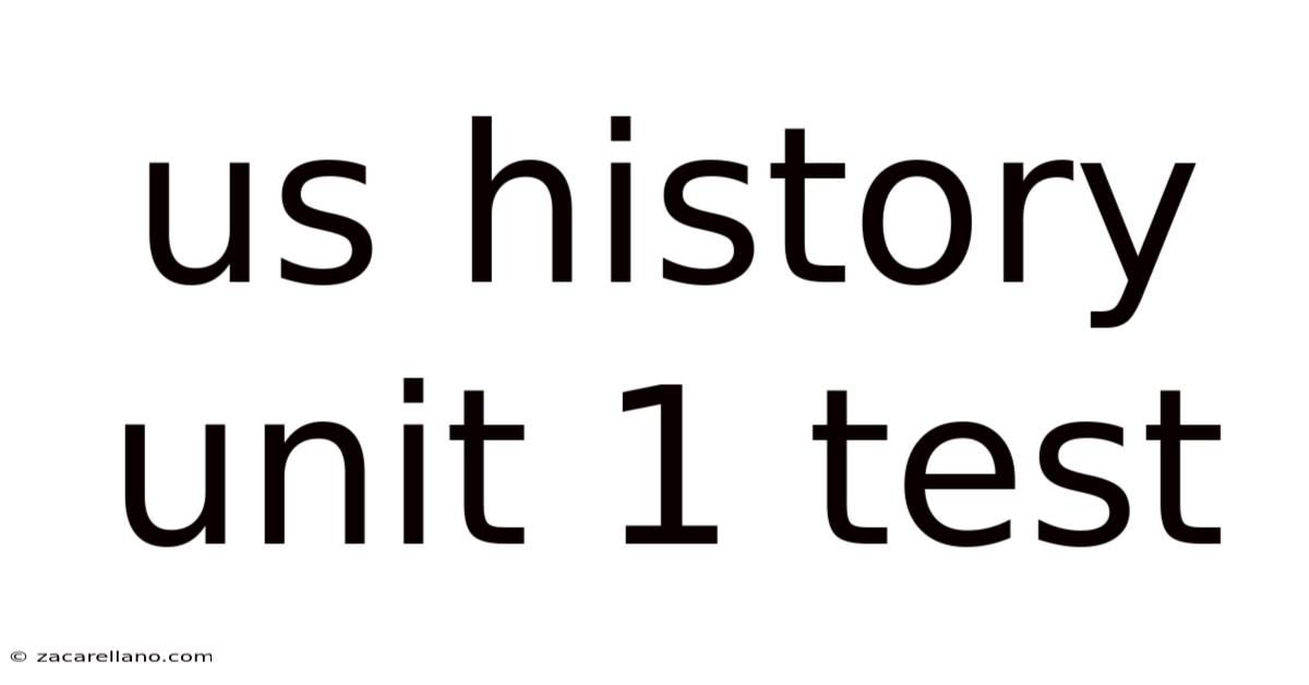 Us History Unit 1 Test