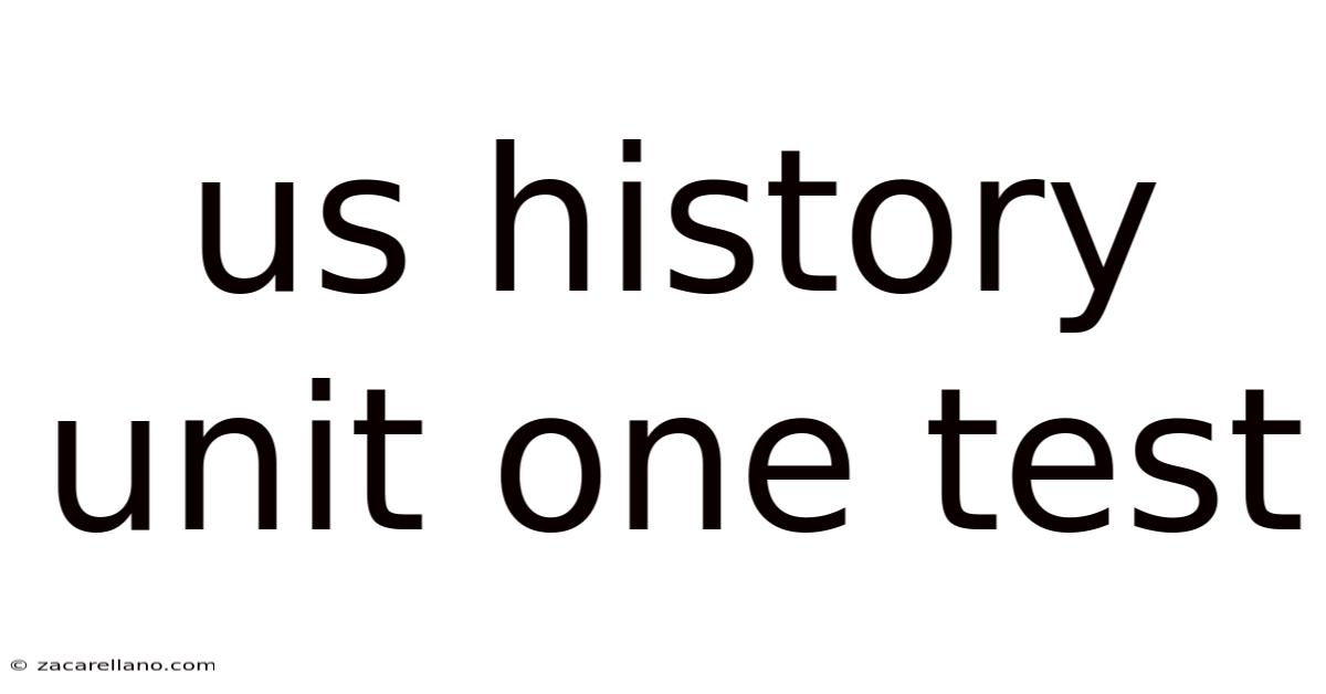 Us History Unit One Test